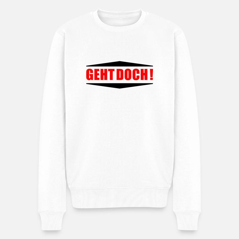 Geht doch ! - Männer Premium Bio Pullover - Weiß