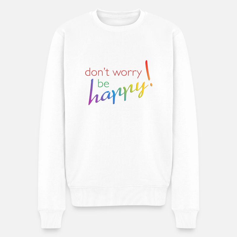 don't worry - be happy - Männer Premium Bio Pullover - Weiß