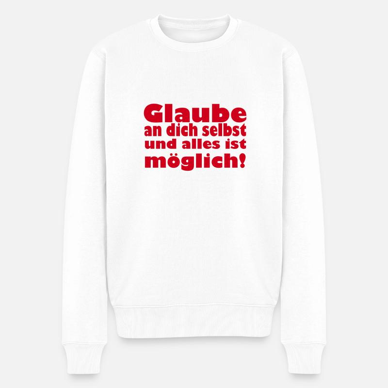 glaube an dich selbst - Männer Premium Bio Pullover - Weiß