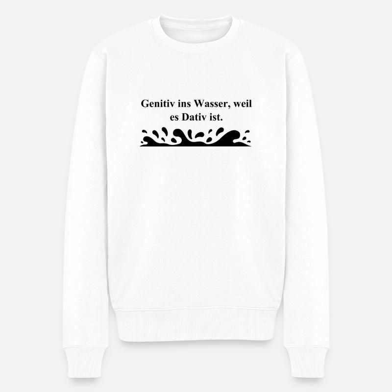 Genitiv ins Wasser, weil es Dativ ist, Schule - Männer Premium Bio Pullover - Weiß