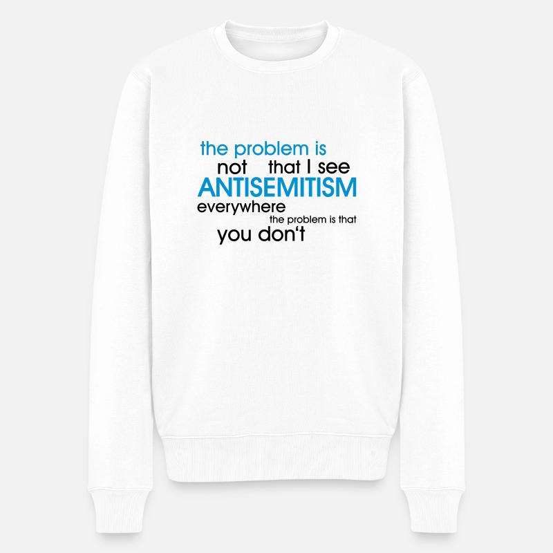 problem: ANTISEMITISM - Männer Premium Bio Pullover - Weiß