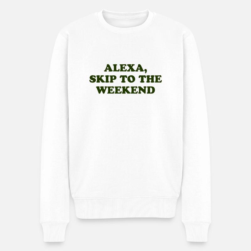 Alexa, Skip to the Weekend - Männer Premium Bio Pullover - Weiß