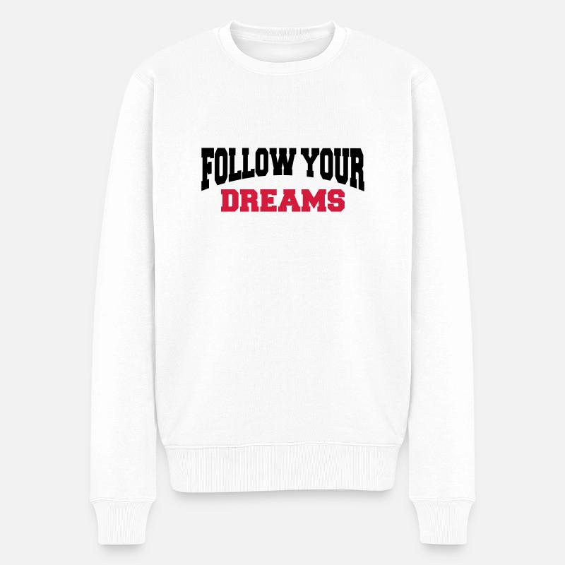 Follow your dreams - Männer Premium Bio Pullover - Weiß