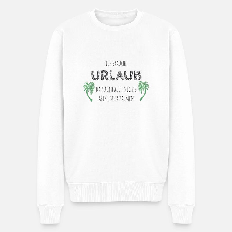 Ich brauche Urlaub - Männer Premium Bio Pullover - Weiß