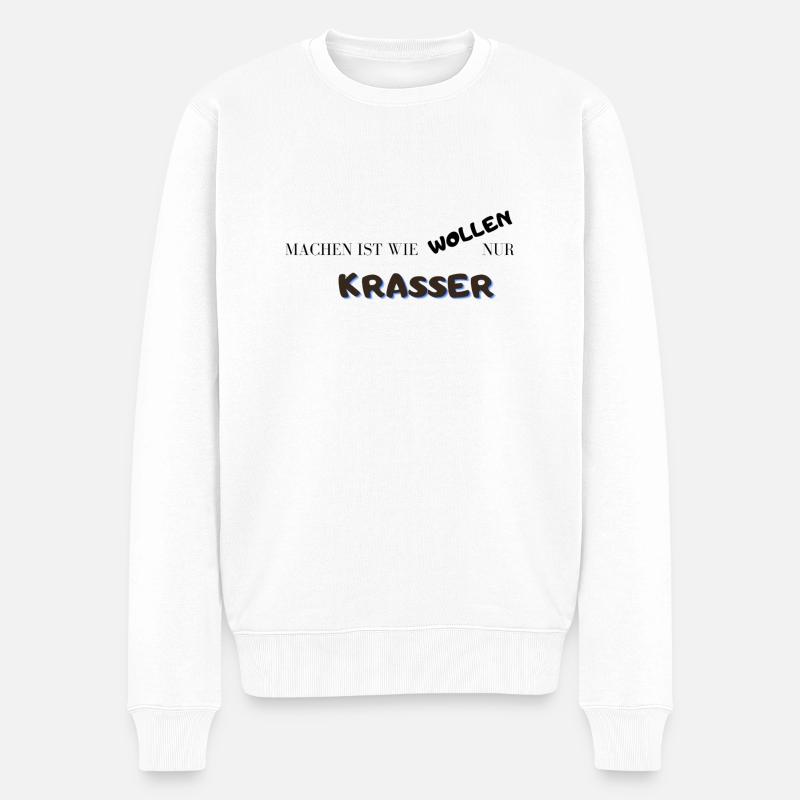 Machen!!! - Männer Premium Bio Pullover - Weiß