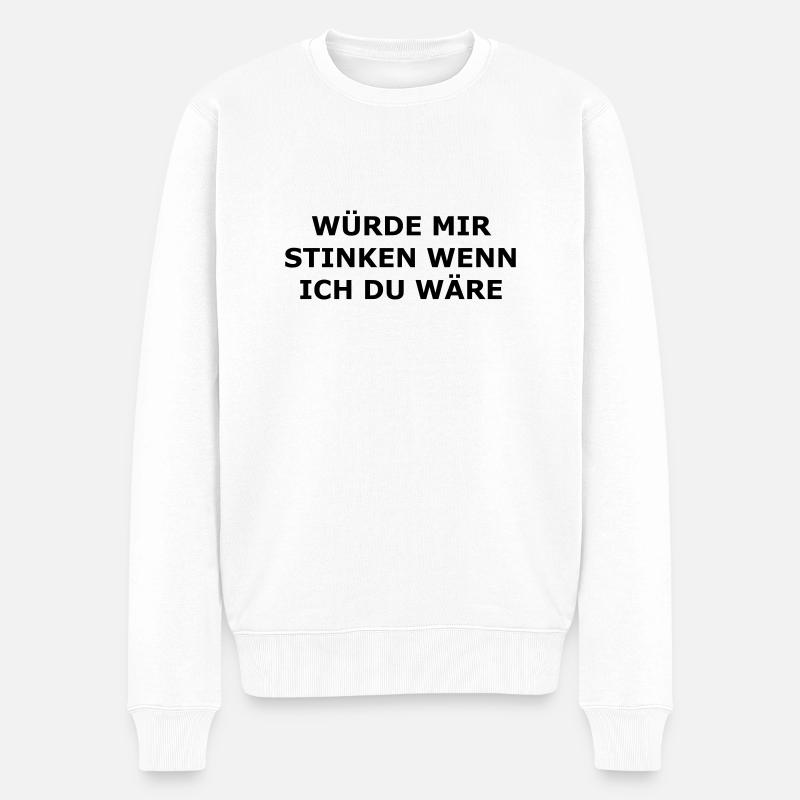 Würd mir stinken wenn ich du wäre - Männer Premium Bio Pullover - Weiß