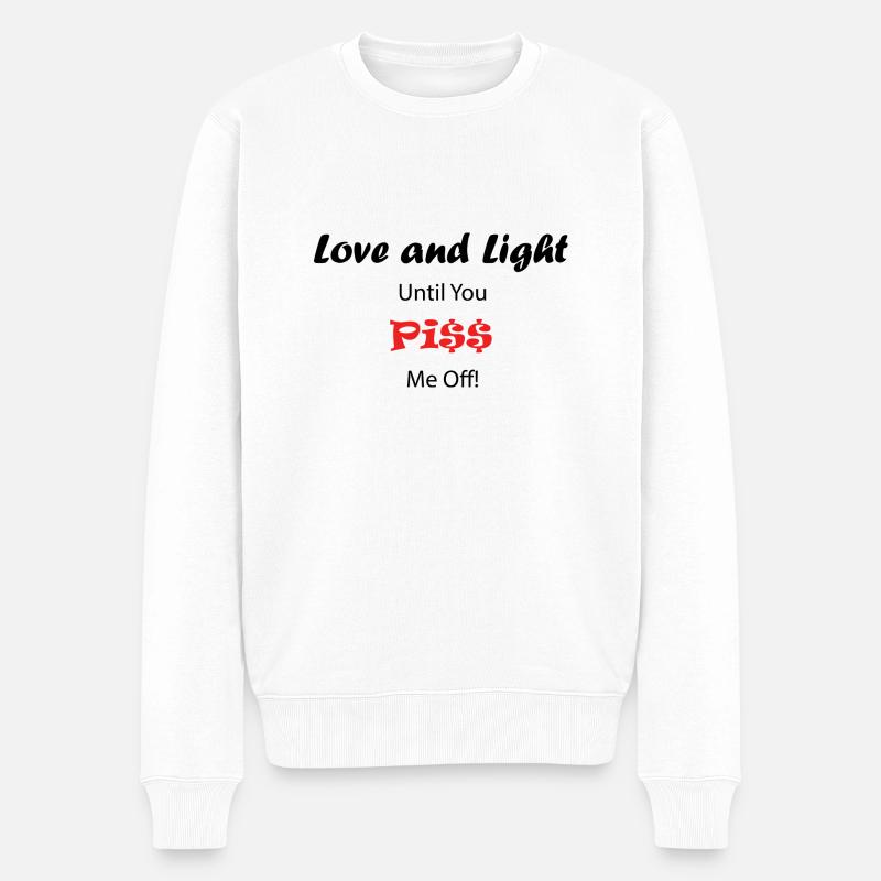 Amour et lumière jusqu’à ce que tu m’enlèves ! - Pull Premium bio Homme - blanc