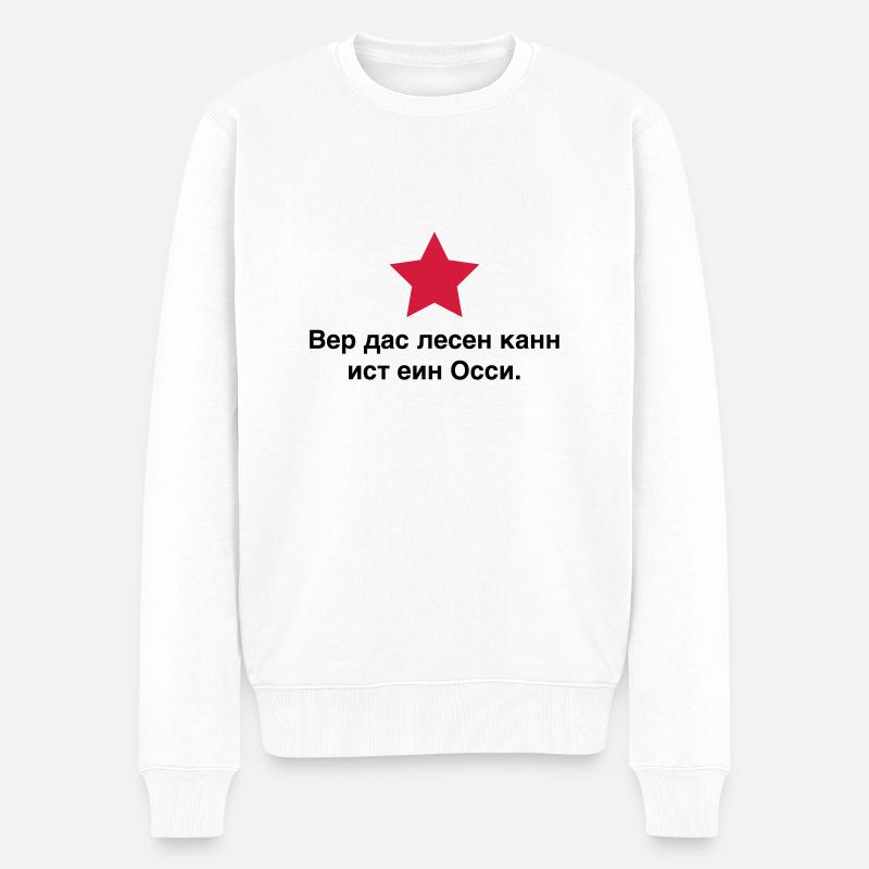 Wer das lesen kann ist ein Ossi. Ostdeutschland 89 - Männer Premium Bio Pullover - Weiß