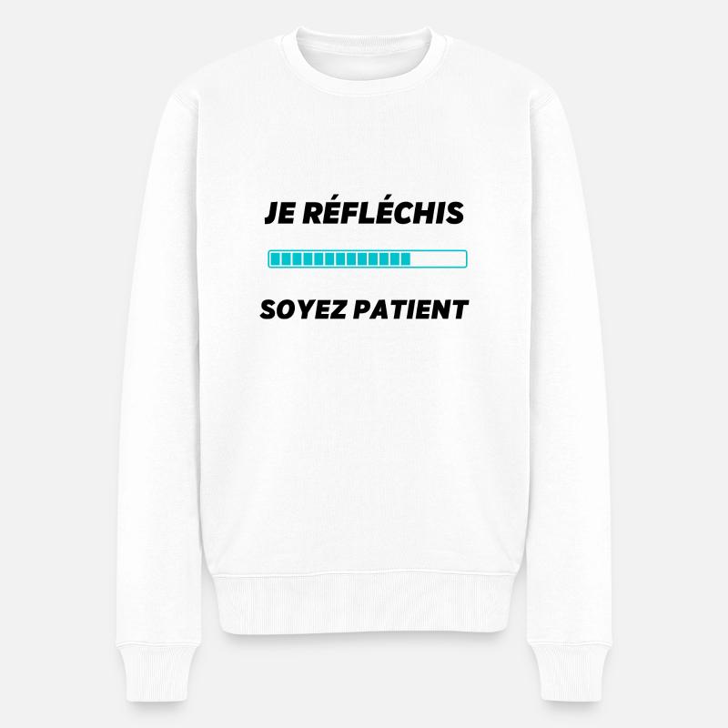 Je réfléchis soyez patient - Pull Premium bio Homme - blanc