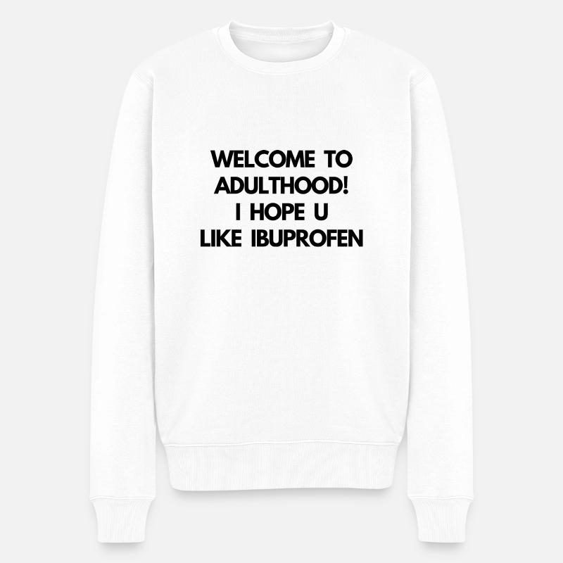 Willkommen im Erwachsensein - Männer Premium Bio Pullover - Weiß