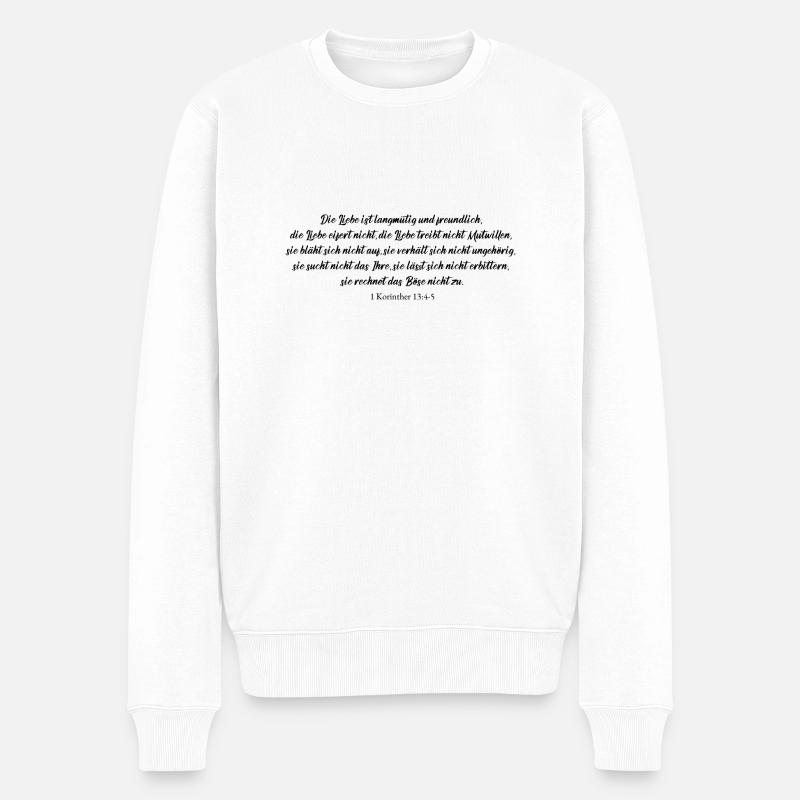 Bibelverse 1 Korinther 13 4 5 - Männer Premium Bio Pullover - Weiß