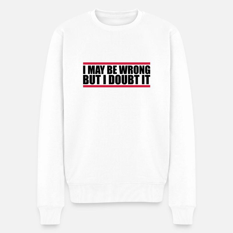 I may be wrong - Männer Premium Bio Pullover - Weiß