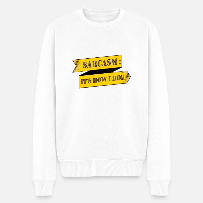 SARKASMUS IST, WIE ICH UMARME - Männer Premium Bio Pullover - Weiß