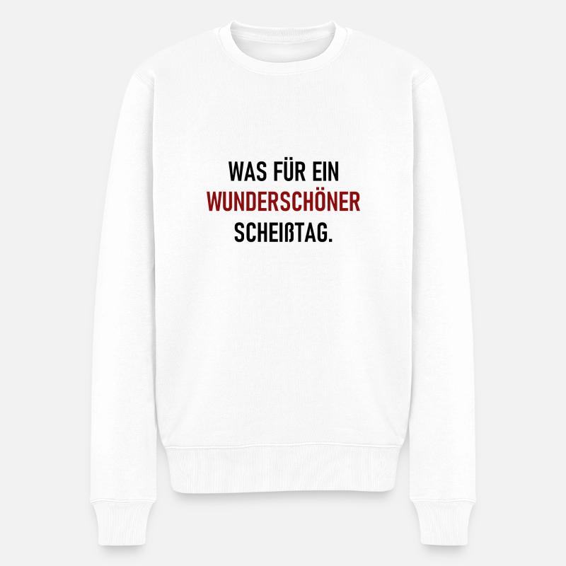 Was für ein wunderschöner Scheißtag - Spruch - Männer Premium Bio Pullover - Weiß