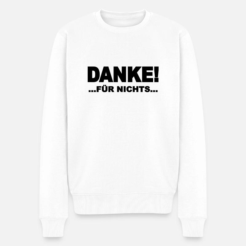Danke! …für nichts... - Männer Premium Bio Pullover - Weiß