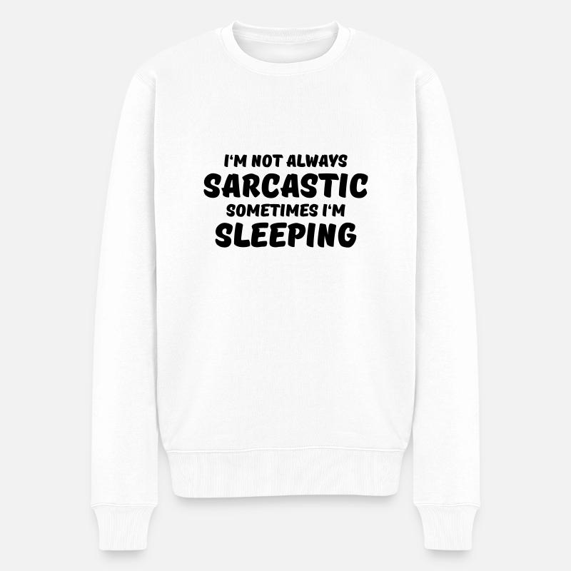 I'm not always sarcastic - Pull Premium bio Homme - blanc