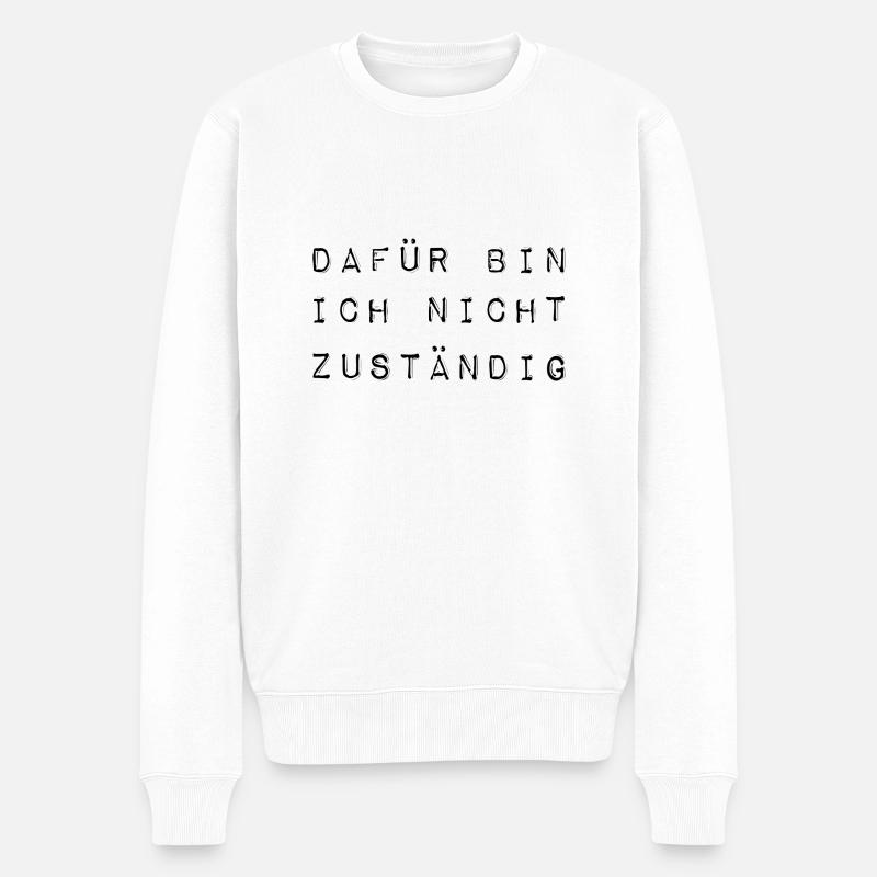 Dafür bin ich nicht zuständig typisch deutsch - Männer Premium Bio Pullover - Weiß