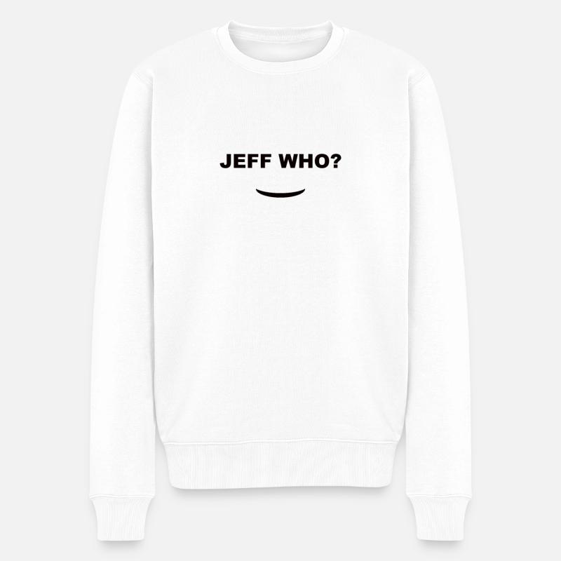 JEFF QUI? meme - Pull Premium bio Homme - blanc