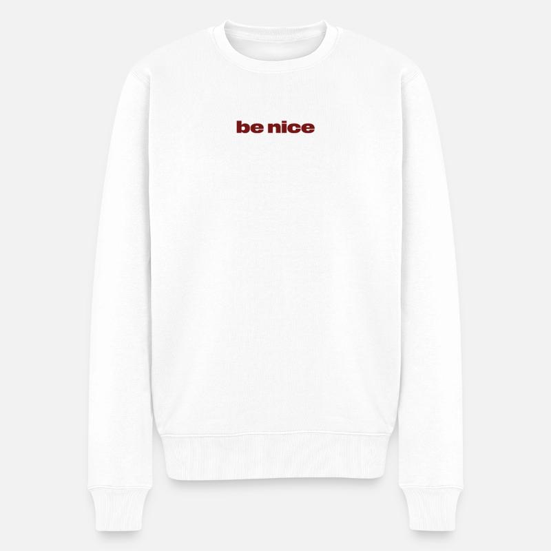 Be Nice – Dunkelrotes Statement-Design - Männer Premium Bio Pullover - Weiß