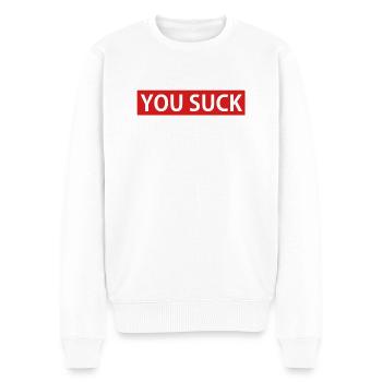 YOU SUCK - Men's Premium Organic Jumper - white - Front - Thijin (182cm)