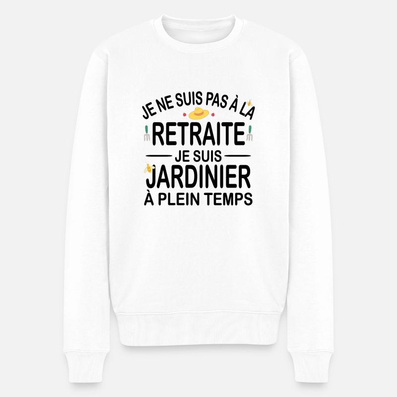 Je ne suis pas à la retraite je suis jardinier - Pull Premium bio Homme - blanc