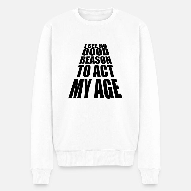 to act my age - Männer Premium Bio Pullover - Weiß