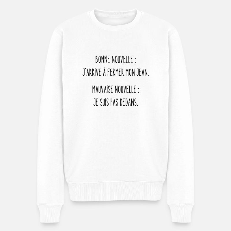 bonne nouvelle j'arrive à fermer mon jean - Pull Premium bio Homme - blanc