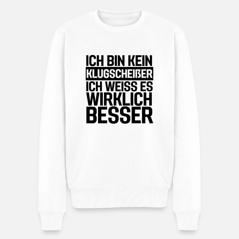Ich bin kein Klugscheißer - Spruch Design - Männer Premium Bio Pullover - Weiß