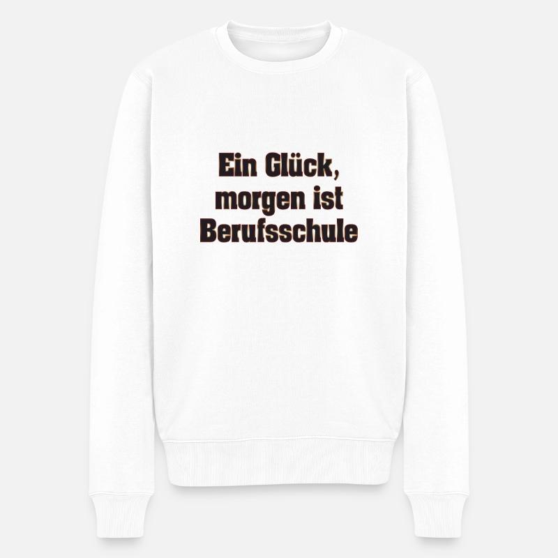 Ein Glück, morgen ist Berufsschule - Männer Premium Bio Pullover - Weiß