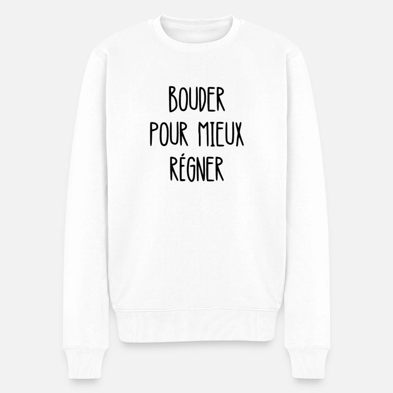 bouder pour mieux régner - Pull Premium bio Homme - blanc