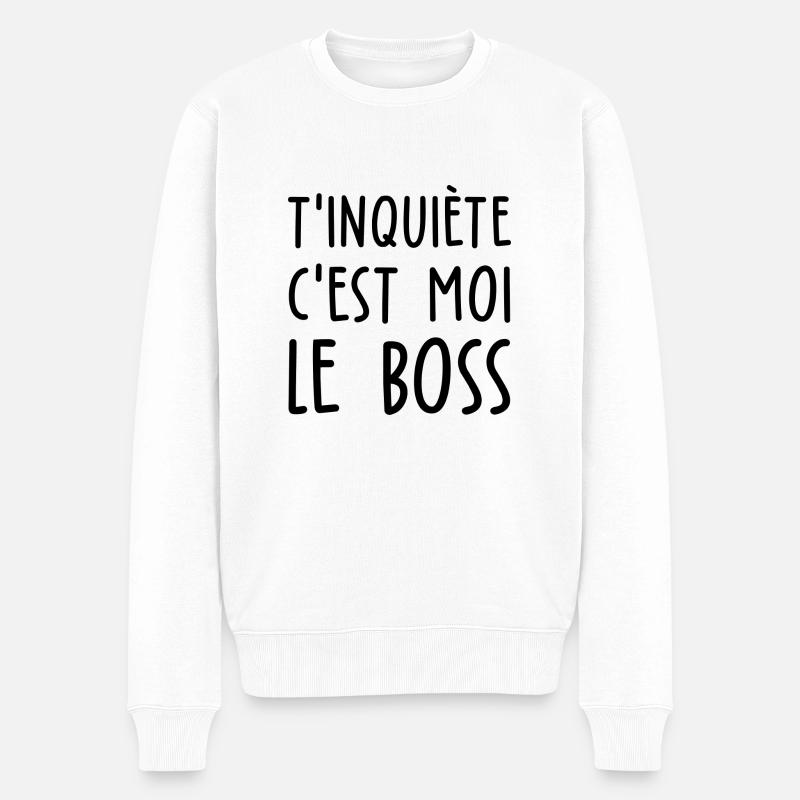 t'inquiète c'est moi le boss - humour patron boss - Pull Premium bio Homme - blanc