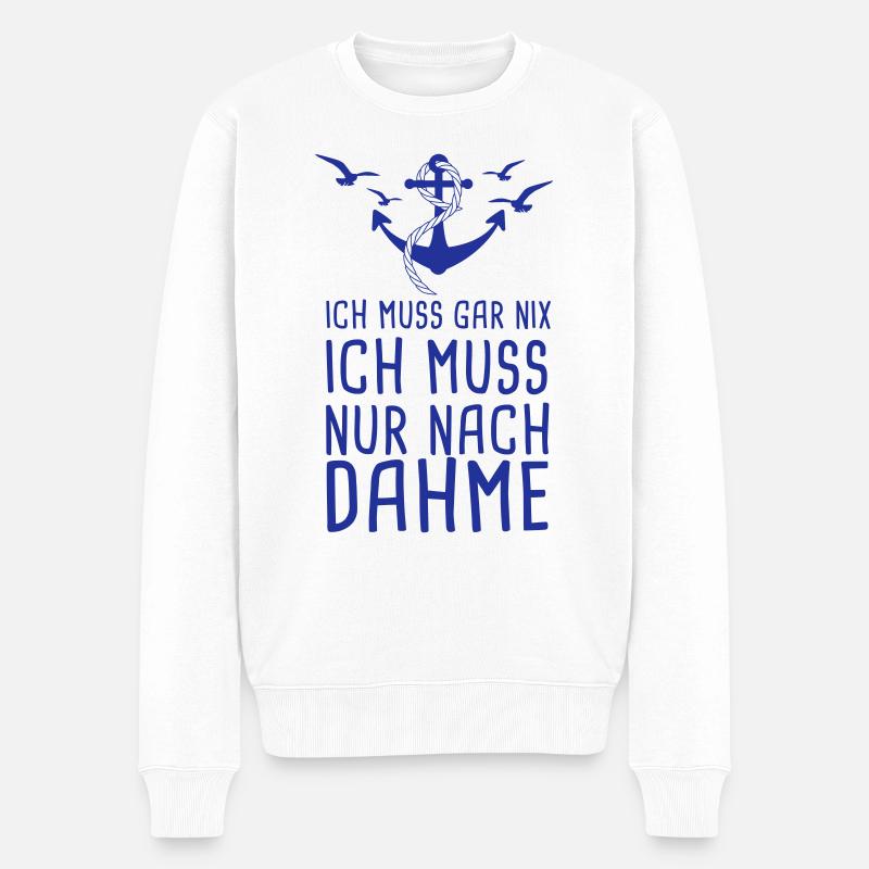 Ich Muss Gar Nix Ich Muss Nur Nach Dahme Ostsee - Männer Premium Bio Pullover - Weiß