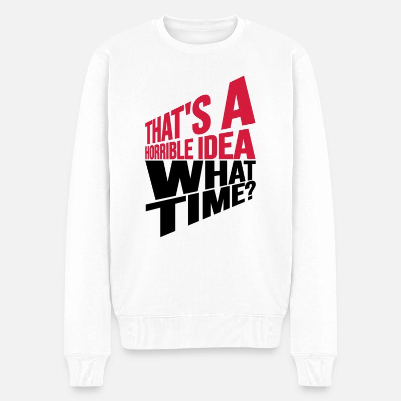 Thats a horrible Idea - Männer Premium Bio Pullover - Weiß