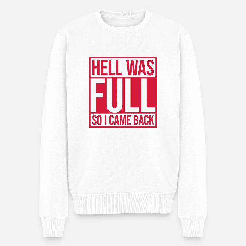 hell was full Zitat - Männer Premium Bio Pullover - Weiß