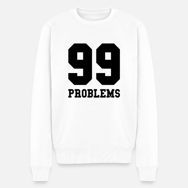 99 Problems - Männer Premium Bio Pullover - Weiß