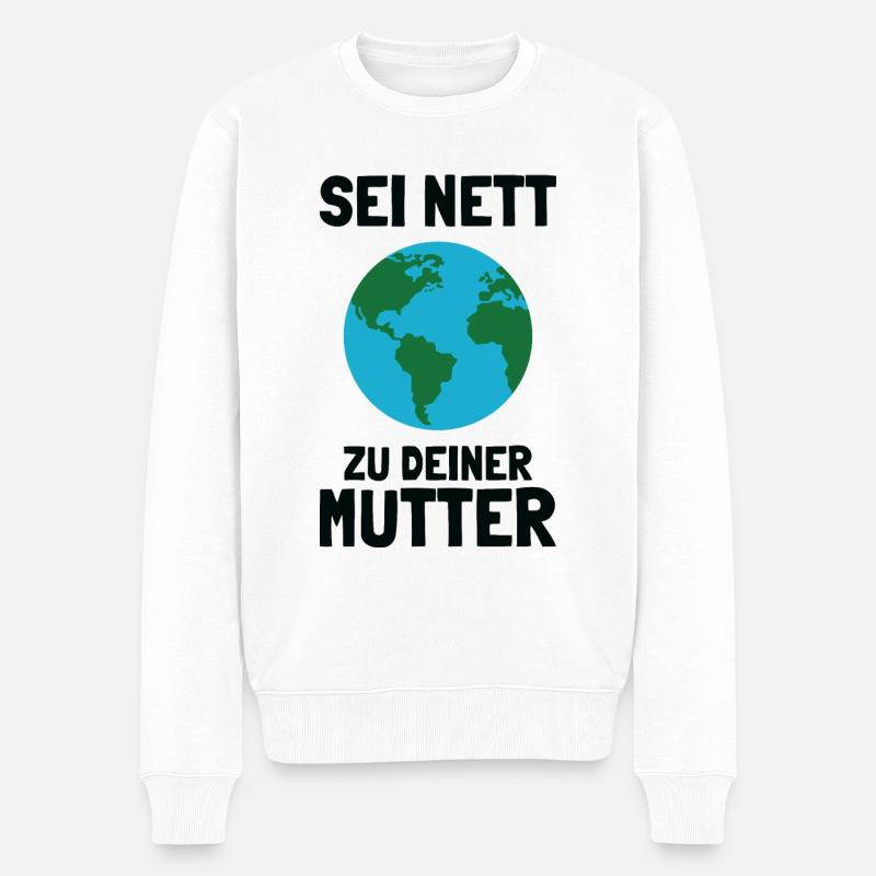 Sei Nett zu Deiner Mutter Klimawandel Umweltschutz - Männer Premium Bio Pullover - Weiß