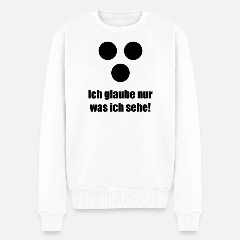 Ich glaube nur was ich sehe - Männer Premium Bio Pullover - Weiß
