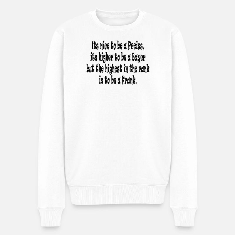 Its nice to be a Preiss ... - Männer Premium Bio Pullover - Weiß