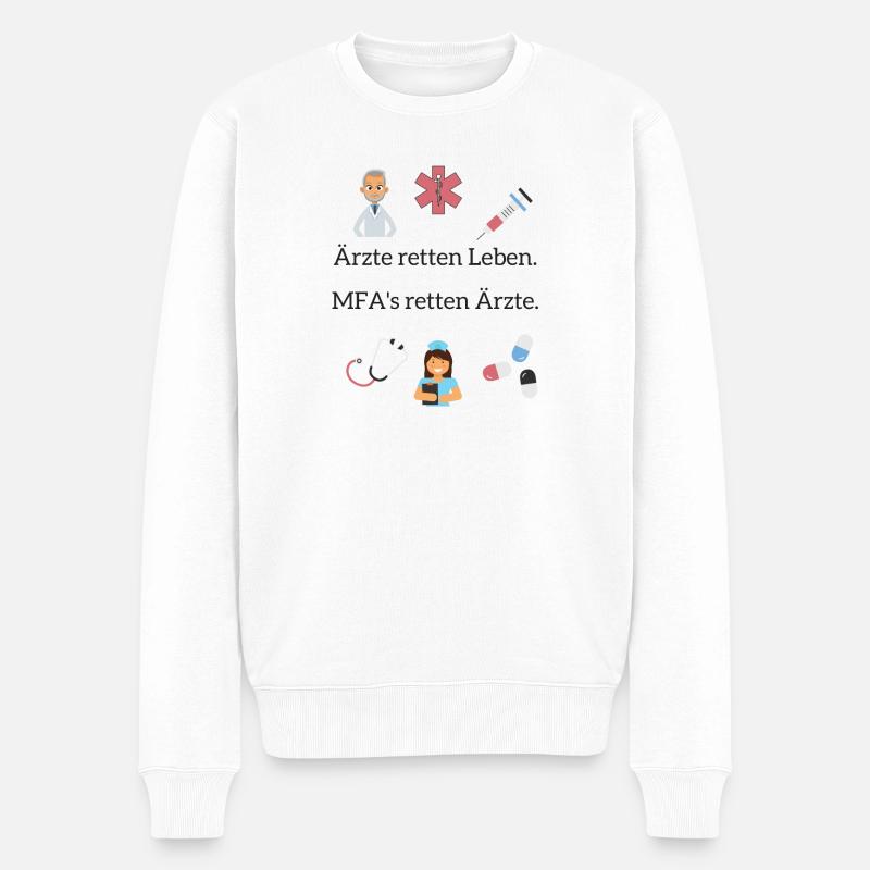 Ärzte retten Leben. MFA's retten Ärzte. - Männer Premium Bio Pullover - Weiß