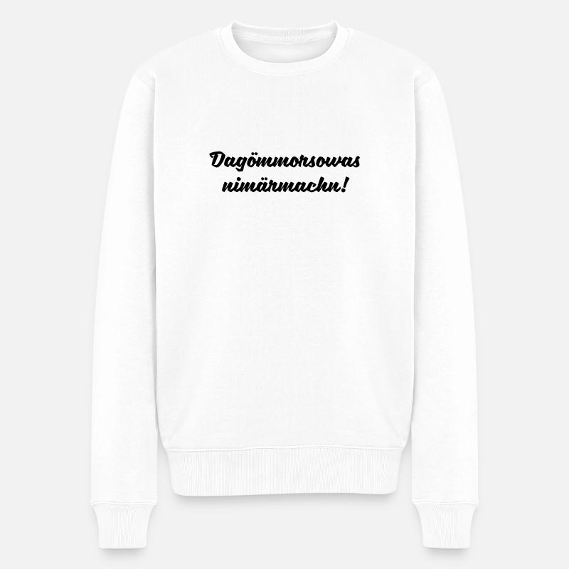 Nicht mehr Machen Sächsischer Spruch Ossi Geschenk - Männer Premium Bio Pullover - Weiß