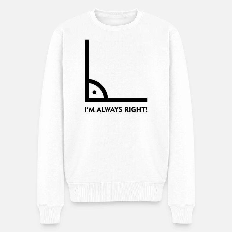 Always Right! - Männer Premium Bio Pullover - Weiß