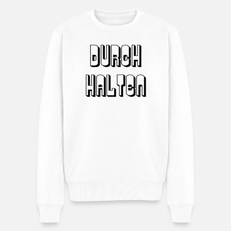 Durchhalten - Spruch - Männer Premium Bio Pullover - Weiß