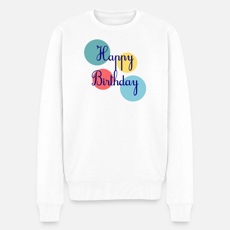 ANNIVERSAIRE. HAPPY BIRTHDAY. JOYEUX ANNIVERSAIRE. - Pull Premium bio Homme - blanc