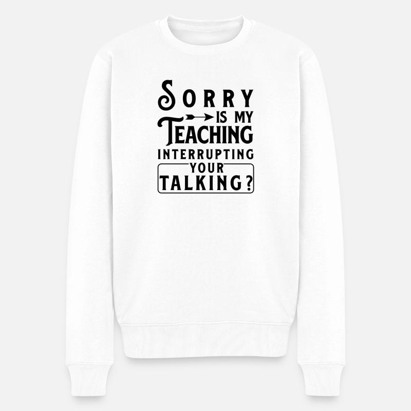 Drôle d’enseignant Citation Enseignement - Pull Premium bio Homme - blanc