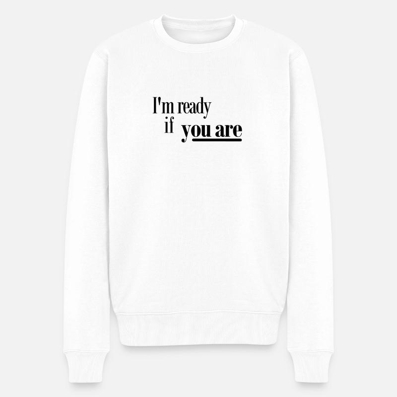 l am ready if you are - Pull Premium bio Homme - blanc