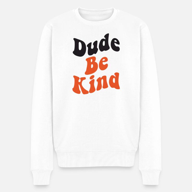 Dude Be Kind No Bullying - Pull Premium bio Homme - blanc