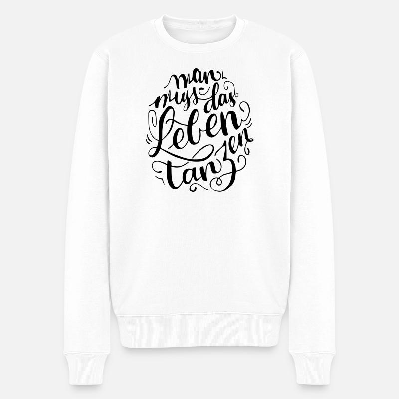 Mann muss das Leben Tanzen - Männer Premium Bio Pullover - Weiß
