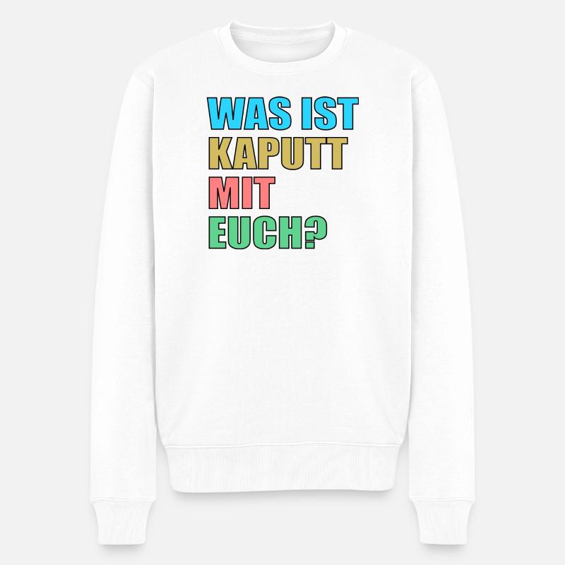 Was ist kaputt mit Euch - Sprüche lustig - Männer Premium Bio Pullover - Weiß