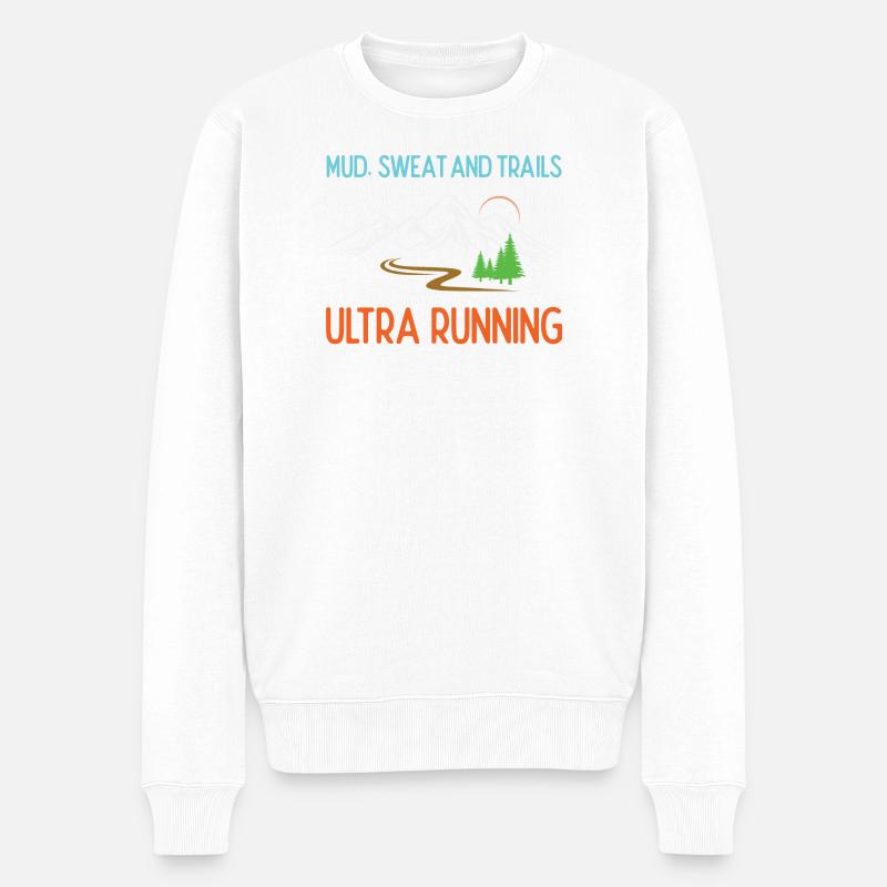 Ultra Running - Schlamm, Schweiß und Trails - Männer Premium Bio Pullover - Weiß