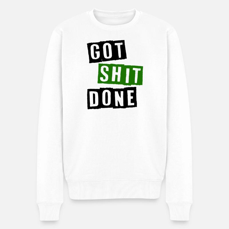 Got shit done - Männer Premium Bio Pullover - Weiß